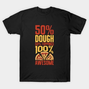 100 percent awesome - pizza lover T-Shirt